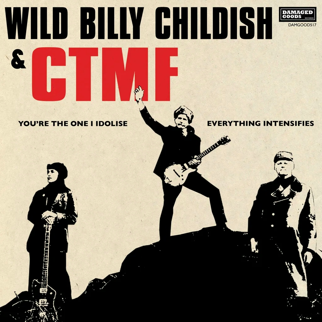 Album artwork for You're The One I Idolise by Wild Billy Childish and CTMF