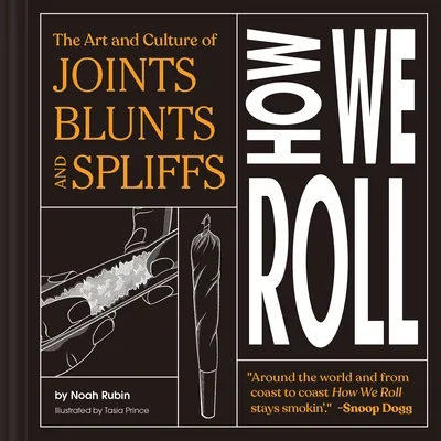 Album artwork for How We Roll: The Art and Culture of Joints, Blunts, and Spliffs by Noah Rubin
