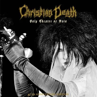 Album artwork for Only Theatre of Pain - 40th Anniversary Box Set by Christian Death