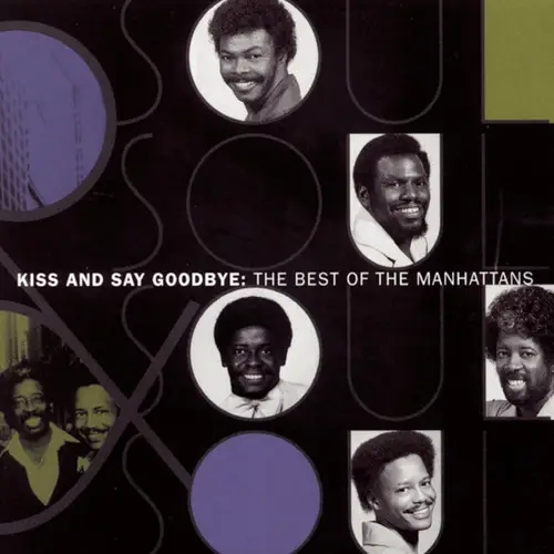 Album artwork for Kiss and Say Goodbye: The Best Of by Manhattans