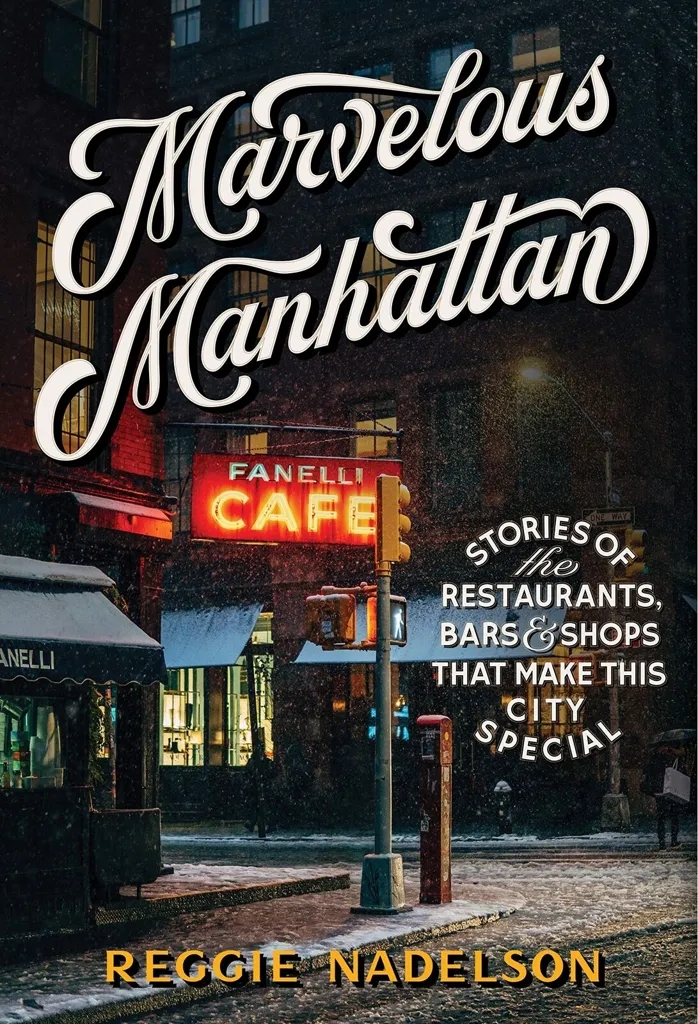 Album artwork for Marvelous Manhattan: Stories of the Restaurants, Bars, and Shops That Make This City Special by Reggie Nadelson