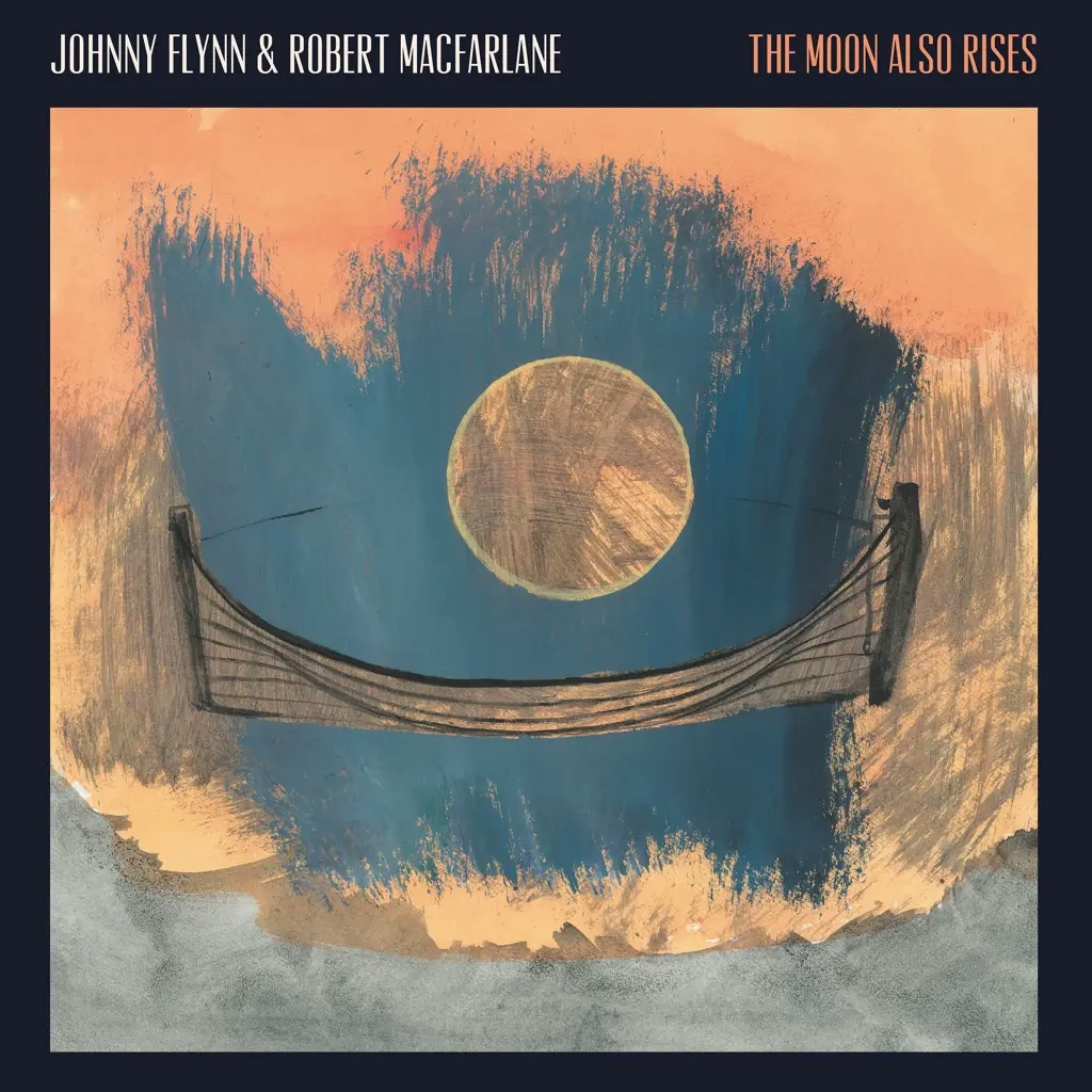 Album artwork for The Moon Also Rises  by Johnny Flynn and Robert Macfarlane