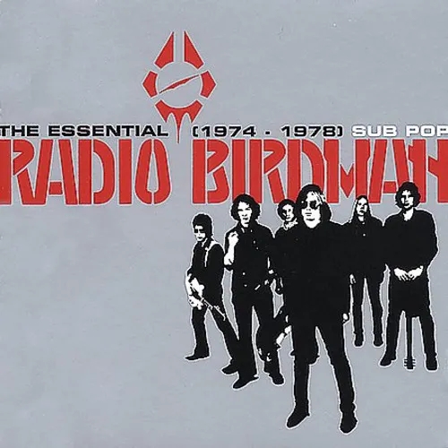 Album artwork for The Essential Radio Birdman (1974-1978) by Radio Birdman
