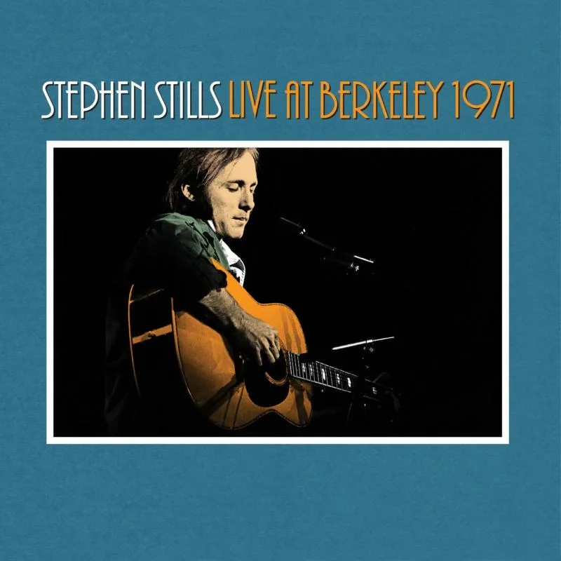 Album artwork for Live At Berkeley 1971 by Stephen Stills