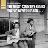 Album artwork for Rough Guide To The Best Country Blues You've Never Heard by Various Artists