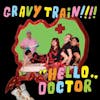Album artwork for Hello Doctor (Deluxe Reissue) by Gravy Train!!!!