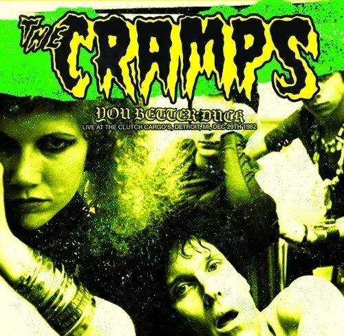 Album artwork for You Better Duck: Live At The Clutch Cargo's, Detroit, MI, Dec 29th 1982 by The Cramps