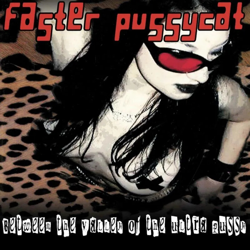 Album artwork for Between The Valley Of The Ultra Pussy by Faster Pussycat