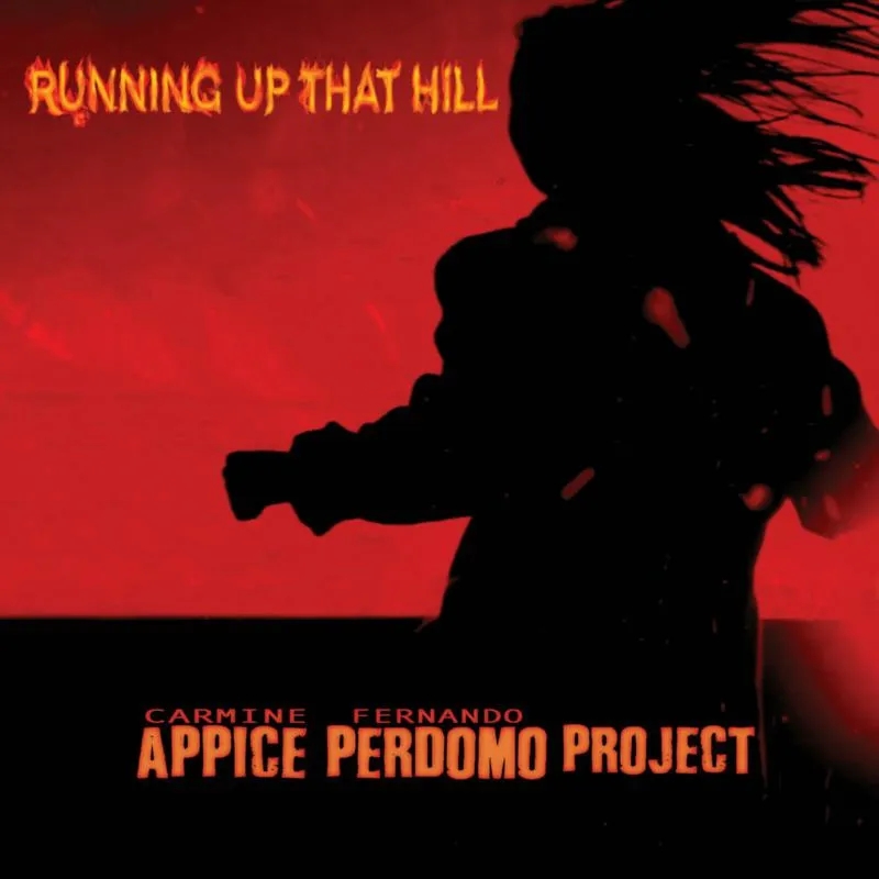 Album artwork for Running Up That Hill by Carmine Appice, Fernando Perdomo