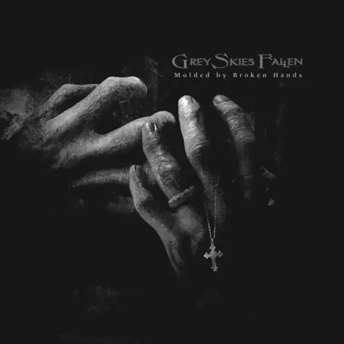 Album artwork for Molded By Broken Hands by Grey Skies Fallen