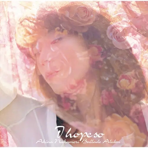 Album artwork for I Hope So Ballad Album by Akina Nakamori