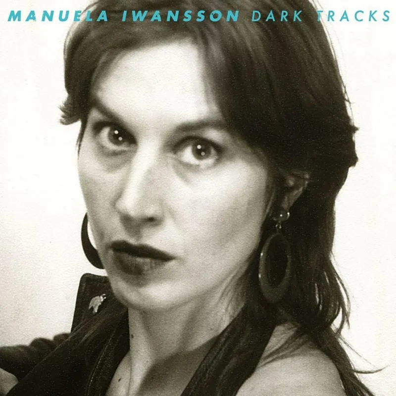 Album artwork for Dark Tracks by Manuela Iwansson