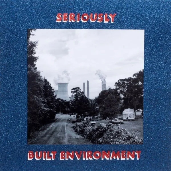 Album artwork for Built Environment by Seriously