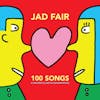Album artwork for 100 Songs (A Master Class In Songwriting) by Jad Fair
