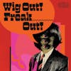Album artwork for Wig Out! Freak Out! (Freakbeat and Mod Psychedelia Floorfillers 1964-1969) by Various