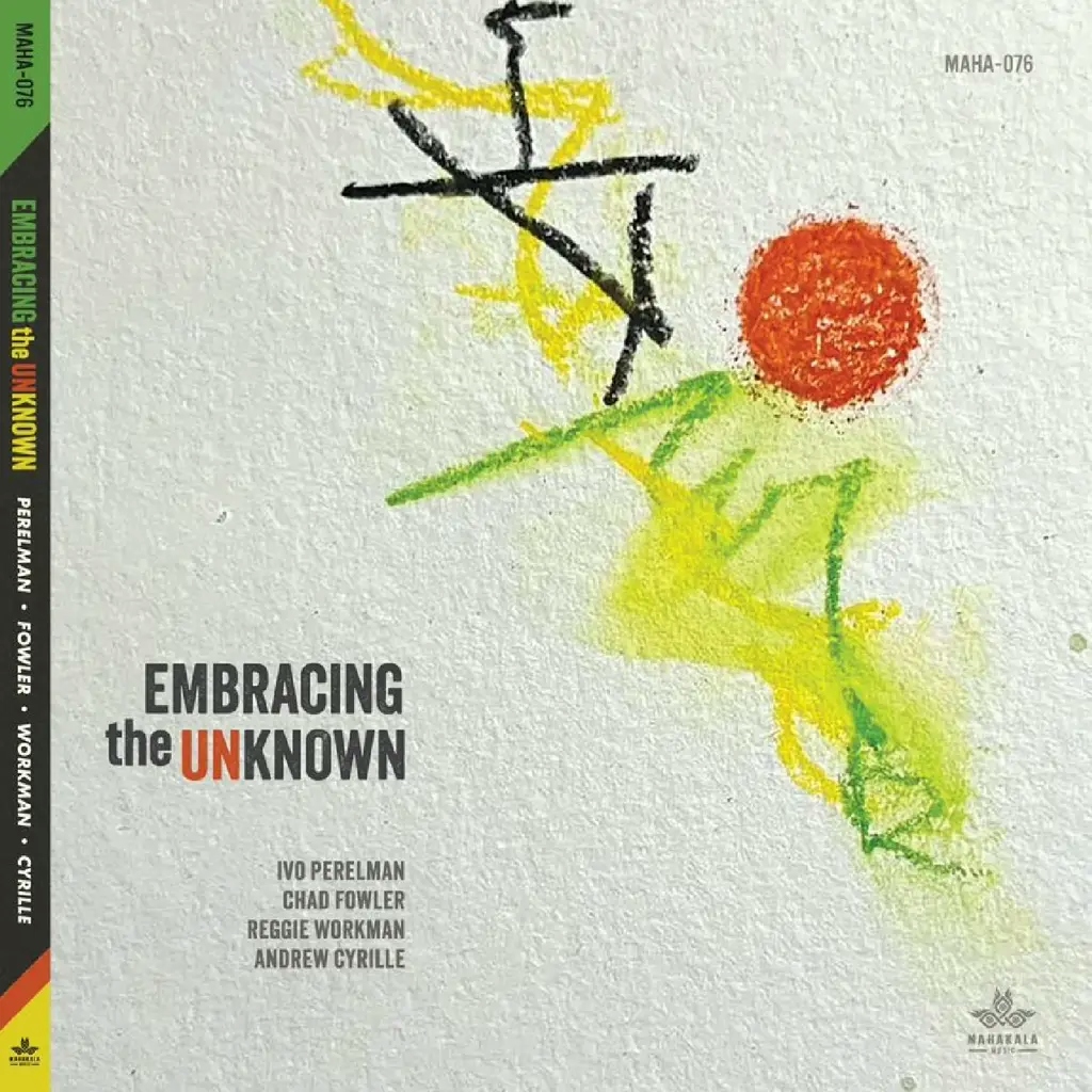 Album artwork for Embracing the Unknown by Chad Fowler, Ivo Perelman, Reggie Workman, Andrew Cyrille