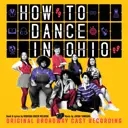 Album artwork for How To Dance In Ohio (Original Broadway Cast Recording) by Jacob Yandura