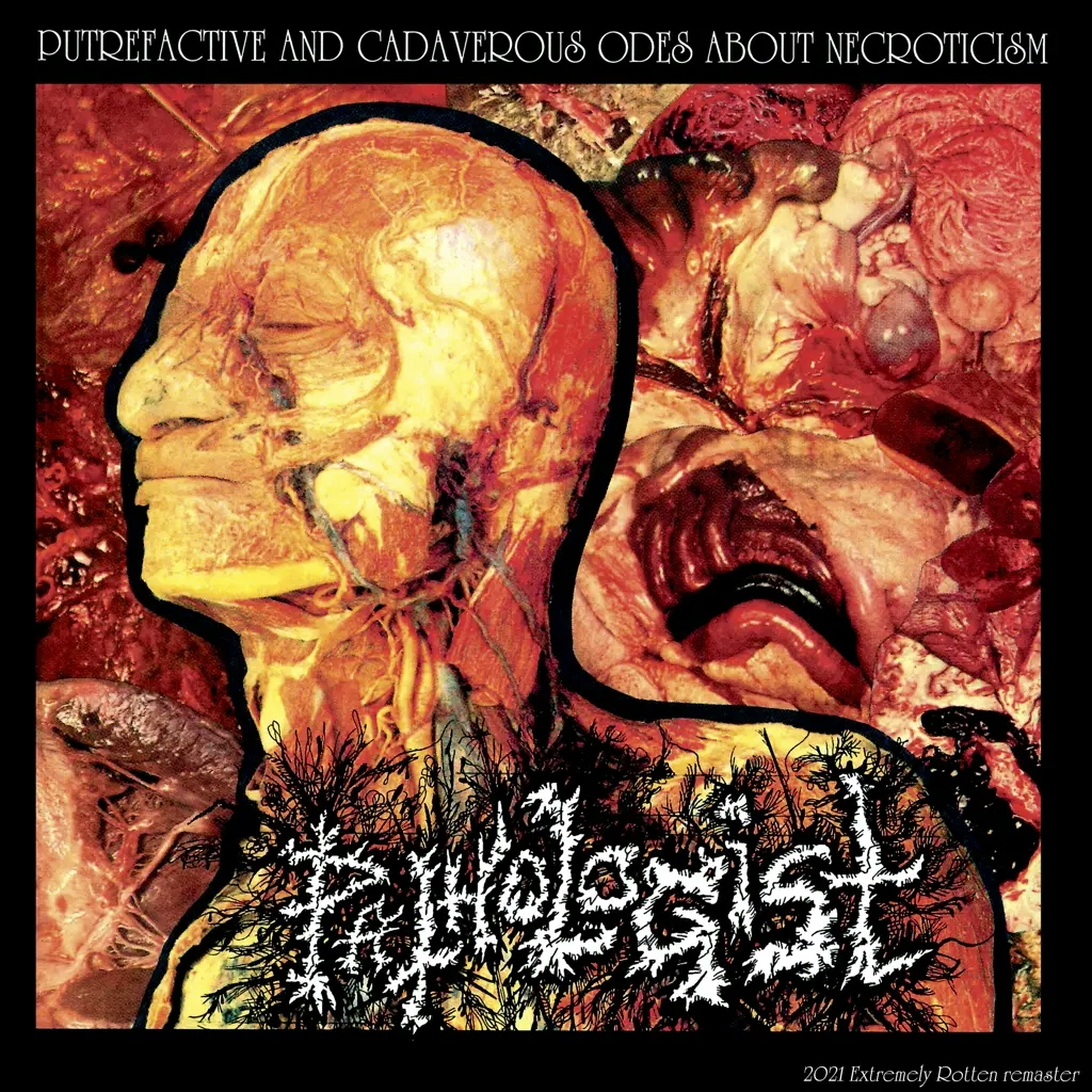 Album artwork for Putrefactive and Cadaverous Odes to Necroticism by Pathologist
