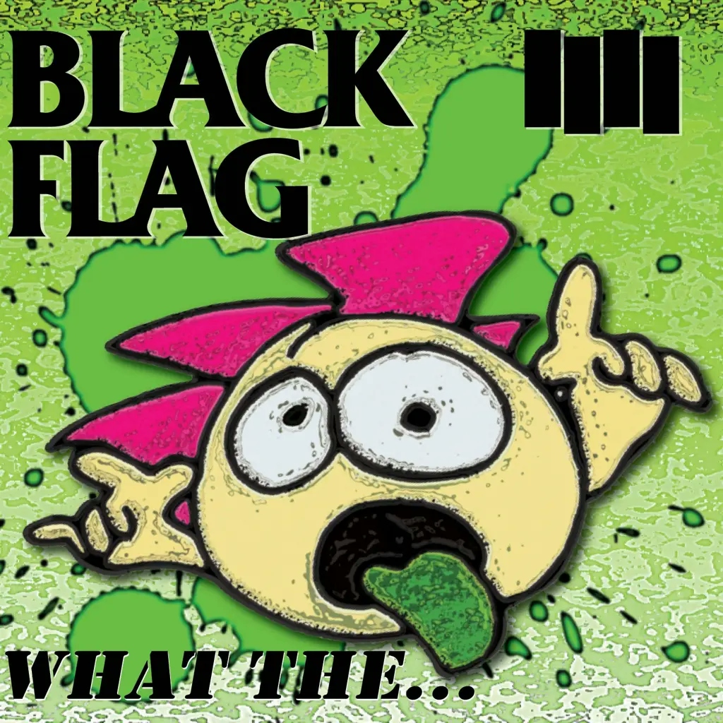 Album artwork for What The? by Black Flag