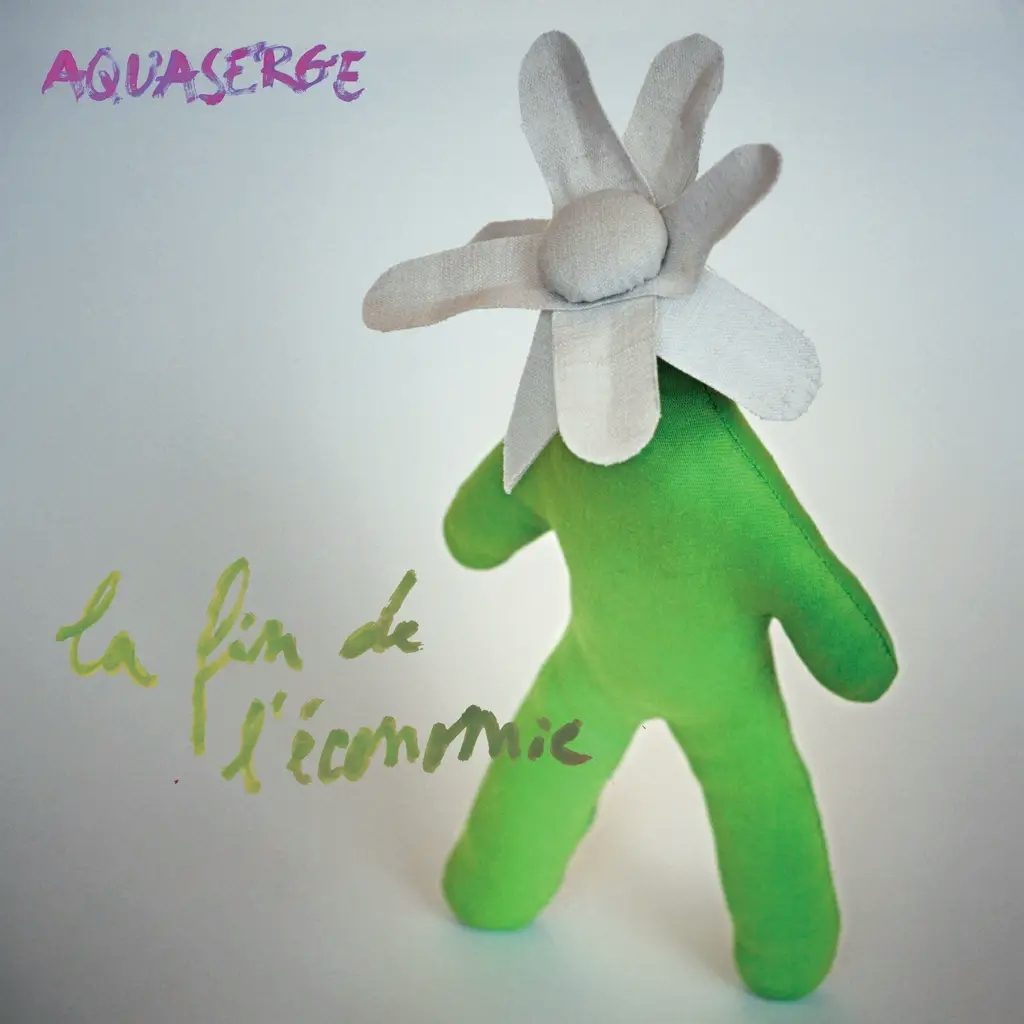 Album artwork for La fin de l‘économie by Aquaserge