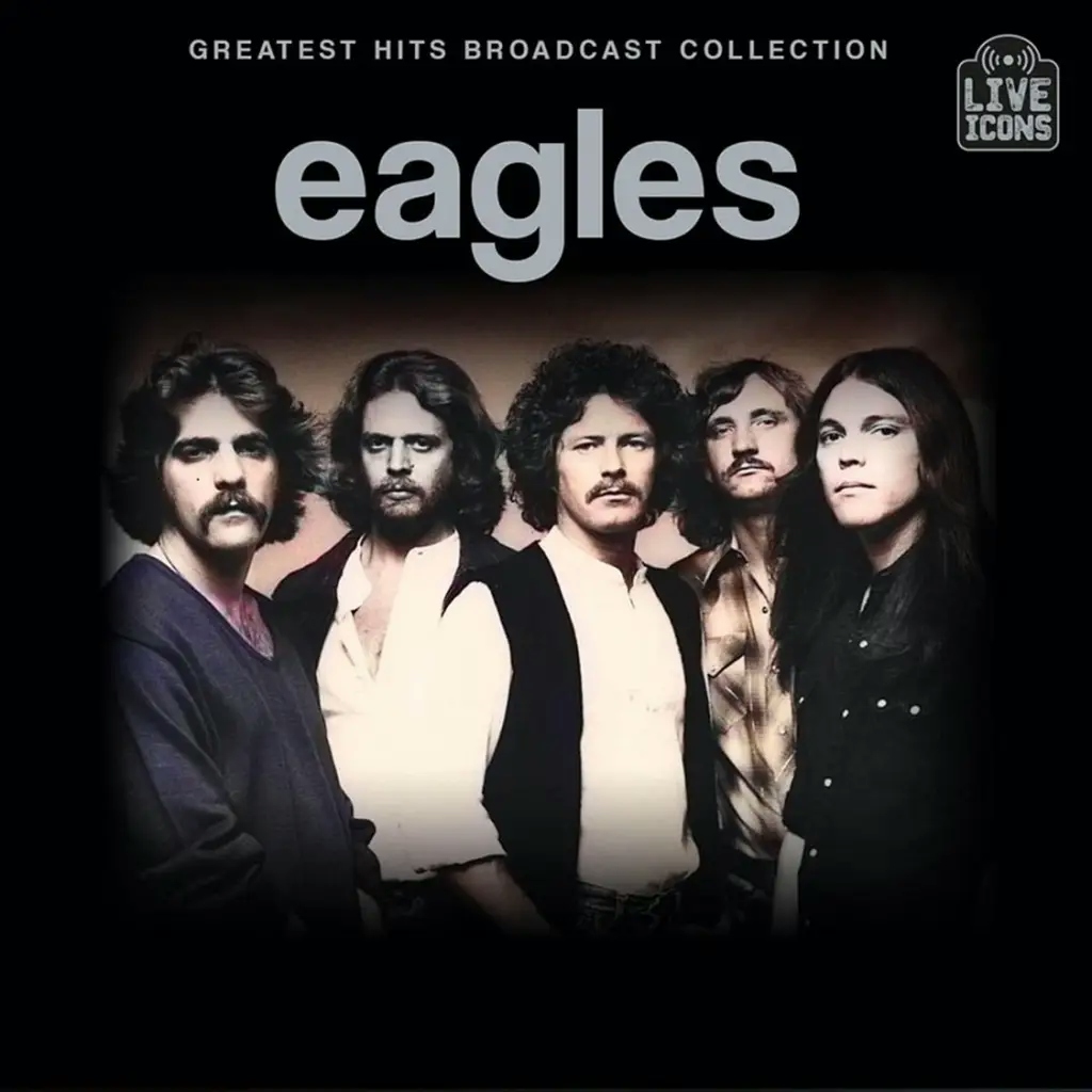 Album artwork for Greatest Hits Broadcast Collection by Eagles