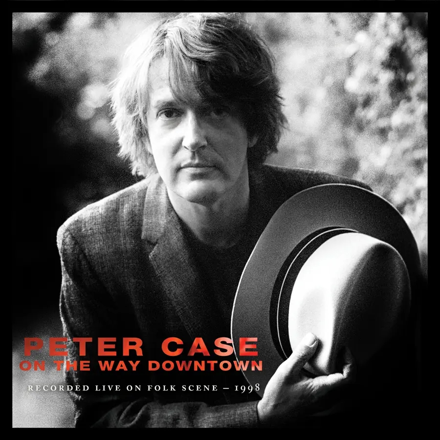 Album artwork for On The Way Downtown: Recorded Live on Folkscene by Peter Case